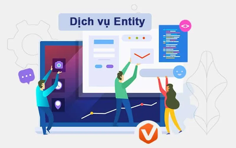 Dịch vụ Entity là giải pháp tăng độ tin cậy