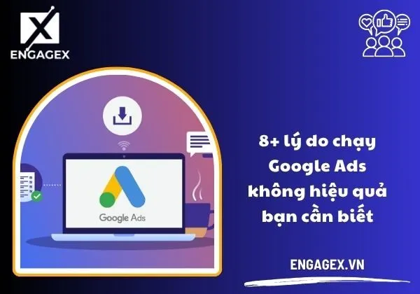 chạy Google Ads không hiệu quả